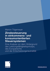 Abbildung von: Zinsbesteuerung in einkommens- und konsumorientierten Steuersystemen - Springer Gabler