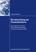 Cover: Die Entwicklung der Zinsstrukturkurve - Springer Gabler