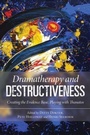 Cover: Dramatherapy and Destructiveness - Routledge