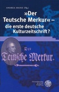 Cover: "Der Teutsche Merkur" - die erste deutsche Kulturzeitschrift? - Universit&auml;tsverlag Winter