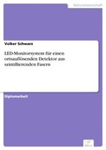 Cover: LED-Monitorsystem f&uuml;r einen ortsaufl&ouml;senden Detektor aus szintillierenden Fasern - diplom.de