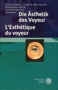 Cover: Die &Auml;sthetik des Voyeur. L'Esth&eacute;tique du voyeur - Universit&auml;tsverlag Winter