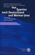 Cover: Von Spanien nach Deutschland und Weimar-Jena - Universit&auml;tsverlag Winter