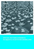 Cover: Spatial Pattern Dynamics in Aquatic Ecosystem Modelling - CRC Press