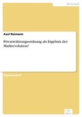 Cover: Privatw&auml;hrungsordnung als Ergebnis der Marktevolution? - diplom.de