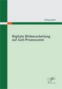 Abbildung von: Digitale Bildverarbeitung auf Cell-Prozessoren - Diplomica Verlag