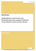 Cover: M&ouml;glichkeiten und Grenzen der Revitalisierung eines gastgewerblichen Unternehmens durch externe Berater - diplom.de