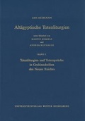 Cover: Alt&auml;gyptische Totenliturgien / Totenliturgien und Totenspr&uuml;che in Grabinschriften des Neuen Reiches - Universit&auml;tsverlag Winter
