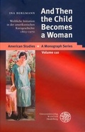 Cover: And Then the Child Becomes a Woman - Universit&auml;tsverlag Winter