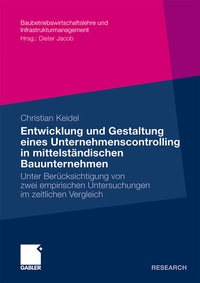 Abbildung von: Entwicklung und Gestaltung eines Unternehmenscontrolling in mittelständischen Bauunternehmen - Springer Gabler