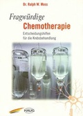 Cover: Fragw&uuml;rdige Chemotherapie - MVS Medizinverlage Stuttgart