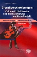 Cover: Grenz&uuml;berschreibungen: Chicano-Erz&auml;hlliteratur und die Inszenierung von Kulturkontakt - Universit&auml;tsverlag Winter