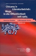 Cover: Chicana/o Literaturbetrieb: Wege in die &Ouml;ffentlichkeit seit 1965 - Universit&auml;tsverlag Winter