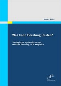 Abbildung von: Was kann Beratung leisten? - Diplomica Verlag
