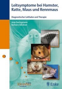 Abbildung von: Leitsymptome bei Hamster, Ratte, Maus und Rennmaus - Enke