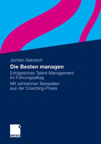 Abbildung von: Die Besten managen - Springer Gabler