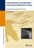 Cover: Leitsymptome in der Gyn&auml;kologie und Geburtshilfe beim Hund - Enke