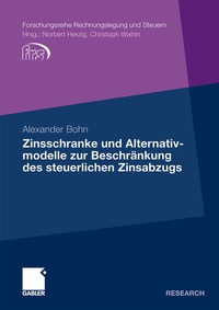 Abbildung von: Zinsschranke und Alternativmodelle zur Beschränkung des steuerlichen Zinsabzugs - Springer Gabler