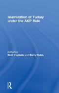 Cover: Islamization of Turkey under the AKP Rule - Routledge