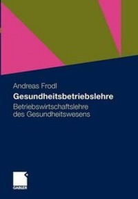 Bild vergrößern Bild: Gesundheitsbetriebslehre - Springer Gabler