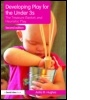 Cover: Developing Play for the Under 3s - Routledge