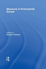 Cover: Museums in Postcolonial Europe - Routledge