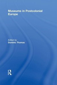 Enlarge image Cover: Museums in Postcolonial Europe - Routledge