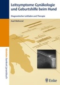 Cover: Leitsymptome in der Gyn&auml;kologie und Geburtshilfe beim Hund - Enke