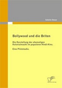 Abbildung von: Bollywood und die Briten - Diplomica Verlag