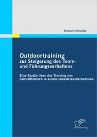 Abbildung von: Outdoortraining zur Steigerung des Team- und Führungsverhaltens - Diplomica Verlag