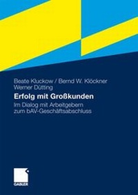 Abbildung von: Erfolg mit Großkunden - Betriebswirtschaftlicher Verlag Gabler