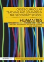 Cover: Cross-Curricular Teaching and Learning in the Secondary School... Humanities - Routledge