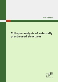 Abbildung von: Collapse analysis of externally prestressed structures - Diplomica Verlag