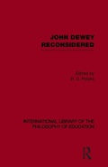 Cover: John Dewey reconsidered (International Library of the Philosophy of Education Volume 19) - Routledge