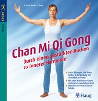 Abbildung von: Chan Mi Qi Gong - Durch einen gestärkten Rücken zu innerer Harmonie - Trias