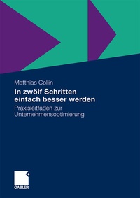 Abbildung von: In zwölf Schritten einfach besser werden - Springer Gabler