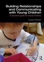 Cover: Building Relationships and Communicating with Young Children - Routledge