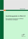 Cover: Ausbildungspfade im Web 2.0 - Diplomica Verlag