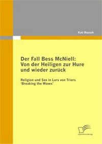 Abbildung von: Der Fall Bess McNiell: Von der Heiligen zur Hure und wieder zurück - Diplomica Verlag