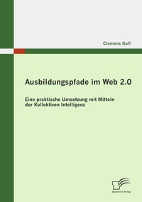 Enlarge image Cover: Ausbildungspfade im Web 2.0 - Diplomica Verlag