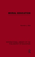 Cover: Moral Education (International Library of the Philosophy of Education Volume 4) - Routledge