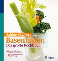 Enlarge image Cover: Basenfasten: Das große Kochbuch - MVS Medizinverlage Stuttgart