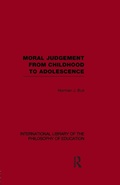 Cover: Moral Judgement from Childhood to Adolescence (International Library of the Philosophy of Education Volume 5) - Routledge