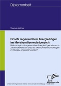 Cover: Einsatz regenerativer Energietr&auml;ger im Mehrfamilienwohnbereich - diplom.de
