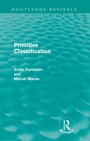 Cover: Primitive Classification (Routledge Revivals) - Routledge
