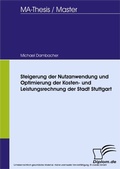 Cover: Steigerung der Nutzanwendung und Optimierung der Kosten- und Leistungsrechnung der Stadt Stuttgart - diplom.de