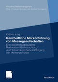 Cover: Ganzheitliche Markenf&uuml;hrung von Messegesellschaften - Springer Gabler