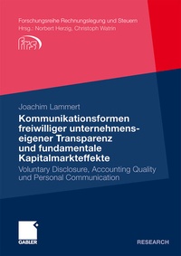 Abbildung von: Kommunikationsformen freiwilliger unternehmenseigener Transparenz und fundamentale Kapitalmarkteffekte - Springer Gabler
