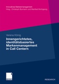 Cover: Innengerichtetes, identit&auml;tsbasiertes Markenmanagement in Call Centern - Springer Gabler