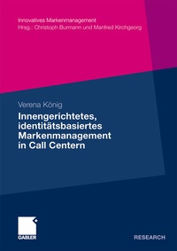 Enlarge image Cover: Innengerichtetes, identitätsbasiertes Markenmanagement in Call Centern - Springer Gabler